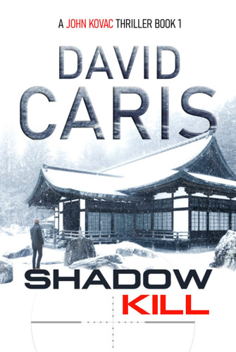 Shadow Kill (A John Kovac Thriller Book 1) (John Kovac Thriller Series) by Caris, David