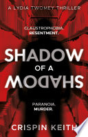 Shadow of a Shadow by Crispin Keith