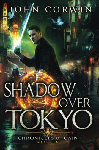 Shadow Over Tokyo Lovecraftian Mythical Urban Fantasy Thriller by JOHN. CORWIN