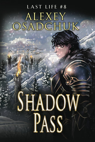 Shadow Pass (Last Life Book #8) A Progression Fantasy Series by Alexey Osadchuk