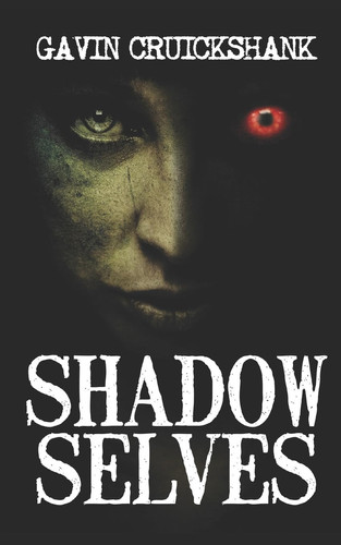 Shadow Selves by Gavin Cruickshank