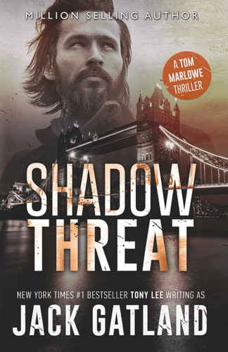 Shadow Threat: The new Tom Marlowe thriller from the New York Times #1 Bestseller (Tom Marlowe Spy Thrillers) by Gatland, Jack