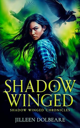 Shadow Winged An Alaskan Folklore Urban Fantasy by Jilleen Dolbeare