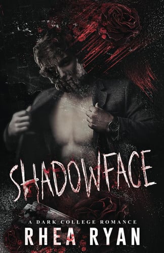 Shadowface A Dark College Romance by Rhea Ryan