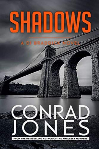 Shadows: an unputdownable thriller. Absolutely gripping (The Inspector Braddick Series) by Jones, Conrad