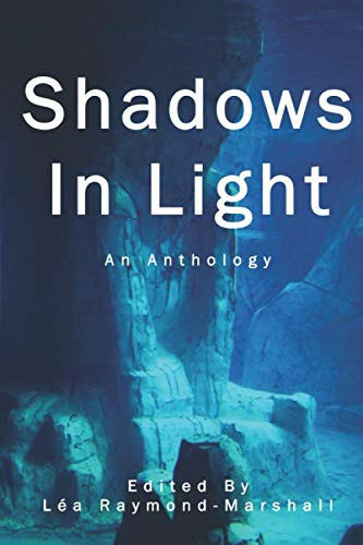 Shadows In Light A Science Fiction and Fantasy Anthology by Nadine Adams