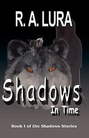 Shadows in Time by R. A. Lura