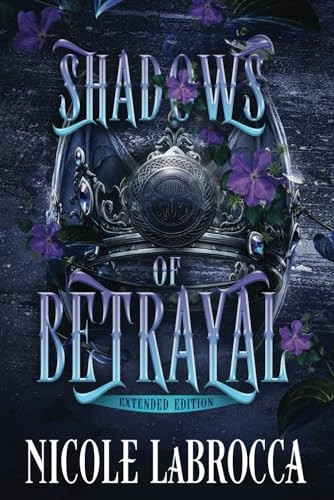 Shadows of Betrayal Extended Version: A Romantic Fantasy Myth (Shadows and Smoke) by LaBrocca, Nicole