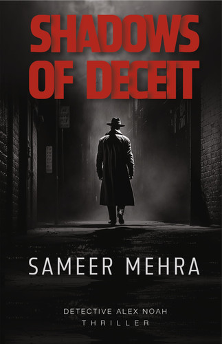 Shadows of Deceit Detective Alex Noah Thriller by Sameer Mehra