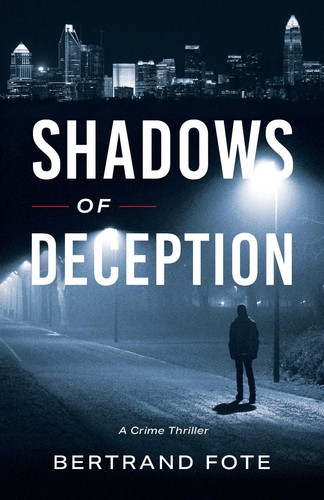 Shadows of Deception A Crime Thriller by Bertrand Fote