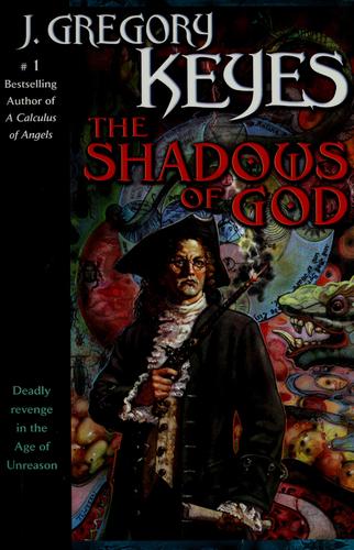 Shadows of God by J. Gregory Keyes