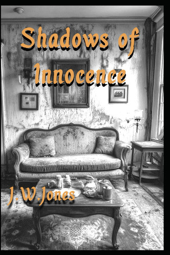 Shadows of Innocence - A Memoir of Violence, Fragmented Minds, and a Town That Looked Away by J W Jones