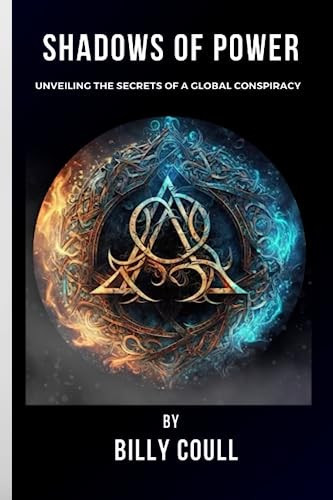 Shadows of Power Unveiling the Secrets of a Global Conspiracy by BILLY. COULL