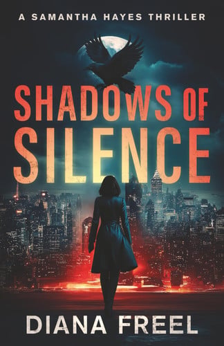 Shadows of Silence - A Samantha Hayes Thriller by Diana Freel