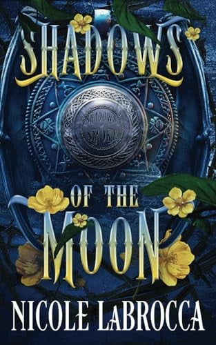 Shadows of the Moon: A Fantasy Romance (Shadows and Smoke) by LaBrocca, Nicole