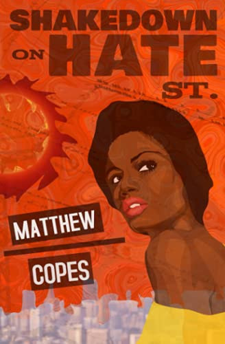 Shakedown on Hate St by Matthew Copes