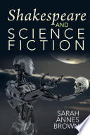 Shakespeare and Science Fiction by Sarah Annes Brown