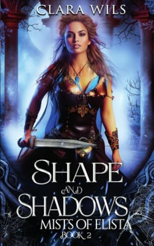 Shape and Shadows An Epic Fantasy Reverse Harem by Clara Wils