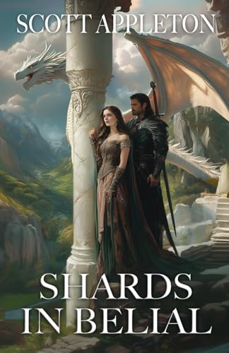 Shards in Belial An Epic Fantasy Saga by SCOTT. APPLETON