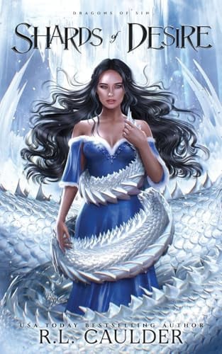 Shards of Desire A Standalone Fantasy Romance by R. L. Caulder