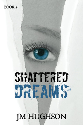 Shattered Dreams by Joanne Hughson