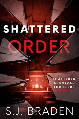 Shattered Order: A Psychological Crime Thriller (Shattered Survival Psychological Thrillers) by Braden, S.J.