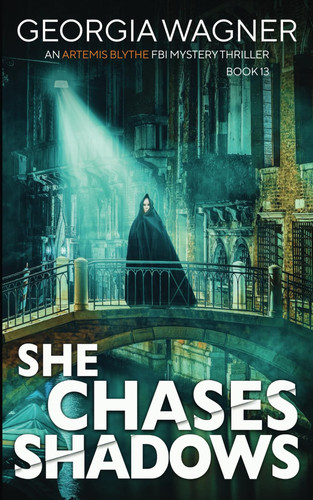 She Chases Shadows: An Artemis Blythe FBI Mystery Thriller by Wagner, Georgia