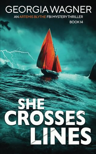 She Crosses Lines: An Artemis Blythe FBI Mystery Thriller by Wagner, Georgia