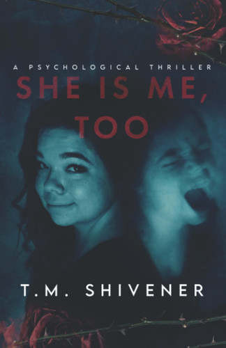 She is Me, Too by T. M. Shivener