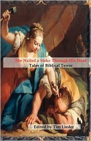 She Nailed a Stake Through His Head by Tim Lieder