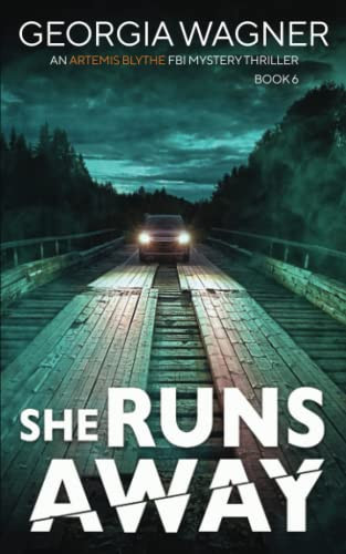 She Runs Away: An Artemis Blythe FBI Mystery Thriller by Wagner, Georgia