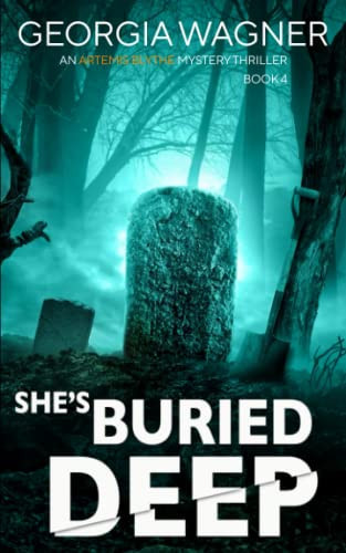 She's Buried Deep: An Artemis Blythe FBI Mystery Thriller by Wagner, Georgia
