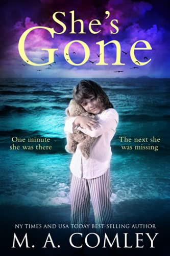 She's Gone (A psychological thriller) by Comley, M A