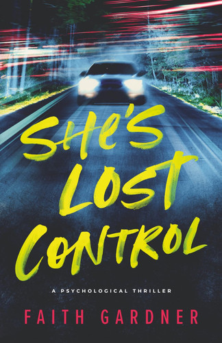 She's Lost Control: A psychological thriller novella by Gardner, Faith
