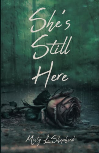 She's Still Here by Shepherd, Misty L.