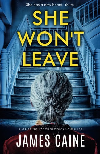 She Won't Leave A Gripping Psychological Thriller by James Caine