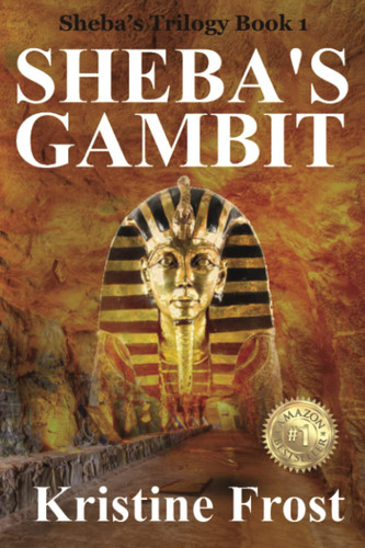 Sheba's Gambit: Thriller like Clive Cussler by Frost, Kristine
