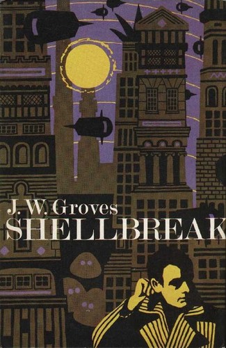 Shellbreak by J. W. Groves