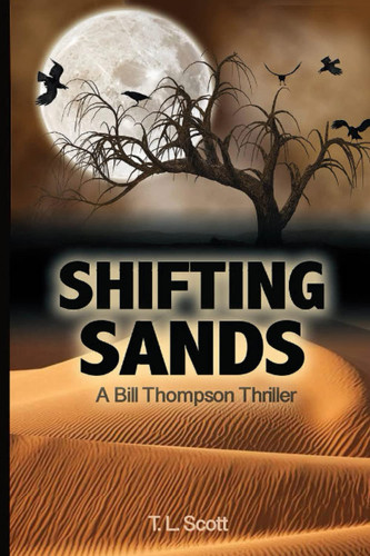 Shifting Sands: A Bill Thompson Thriller (Bill Thompson Series) by Scott, T. L.