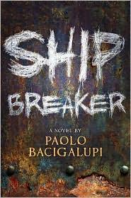 Ship breaker by Paolo Bacigalupi