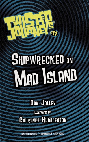 Shipwrecked on Mad Island by Dan Jolley