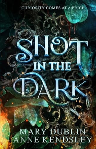 Shot in the Dark A Spellbinding Enemies-to-Lovers Urban Fantasy Adventure by Mary Dublin