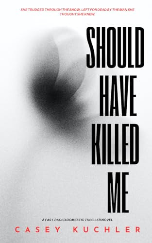 Should Have Killed Me by Kuchler, Casey