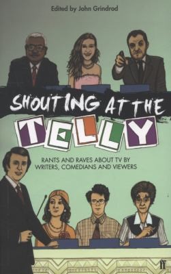 Shouting At The Telly by John Grindrod