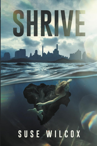 Shrive by Suse Wilcox