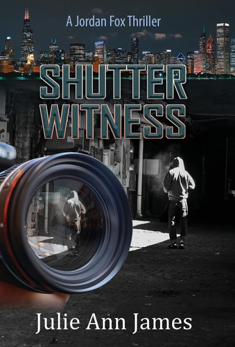 Shutter Witness, a Jordan Fox Thriller by Julie Ann James