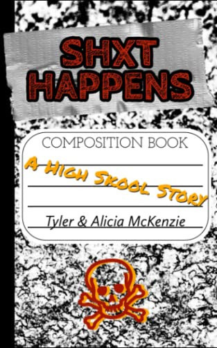 Shxt Happens A High Skool Story by Tyler McKenzie