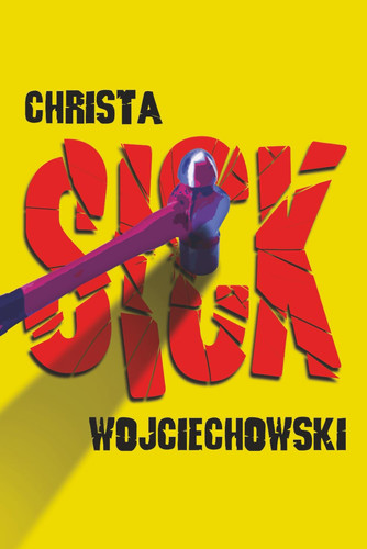 Sick by Wojciechowski, Christa
