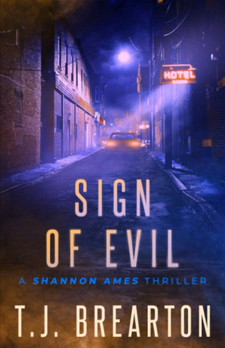 Sign of Evil (A Shannon Ames Thriller) by BREARTON, T.J.