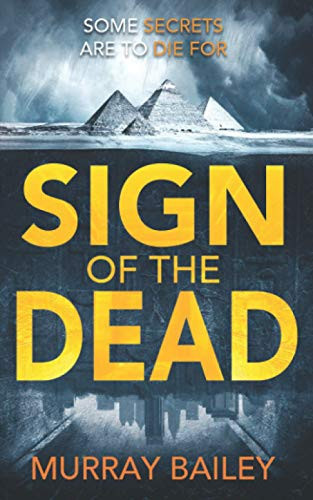 Sign of the Dead: A serial killer thriller with an ancient Egyptian twist (Egypt series mystery-thriller) by Bailey, Murray